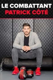 Le combattant : Patrick Côté movie poster