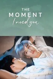 The Moment: I Need You tv show poster