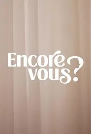 Poster da série Encore Vous ?