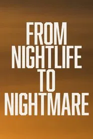 From Nightlife To Nightmare movie poster
