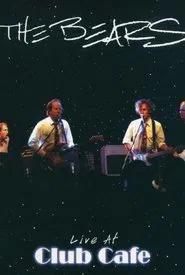 The Bears: Live at The Club Cafe movie poster