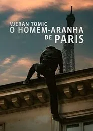 Poster do filme Vjeran Tomic: O Homem-Aranha de Paris