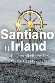 Santiano in Irland – eine musikalische Reise über die grüne Insel movie poster
