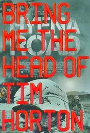 Bring Me the Head of Tim Horton movie poster