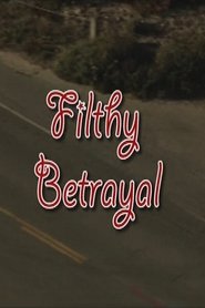 Filthy Betrayal movie poster