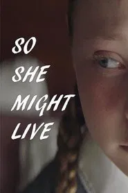 Poster do filme So She Might Live