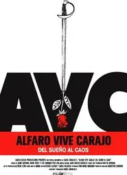 Poster do filme Alfaro Vive Carajo: Del sueño al caos