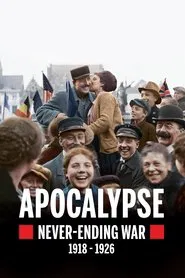 Apocalypse: Never-Ending War (1918-1926) tv show poster