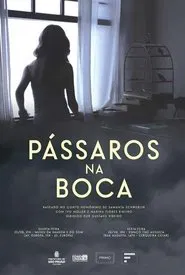 Pássaros Na Boca movie poster
