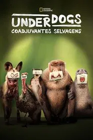 Poster da série Underdogs: Coadjuvantes Selvagens