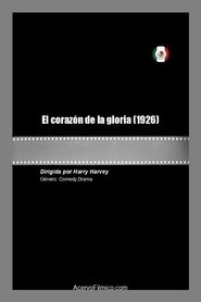 El corazón de la gloria movie poster