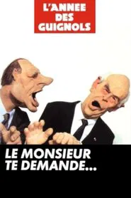 L'Année des Guignols - Le monsieur te demande... movie poster