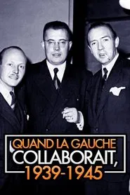 Quand la gauche collaborait, 1939-1945 movie poster