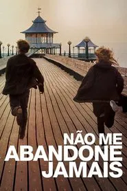 Poster do filme Não Me Abandone Jamais