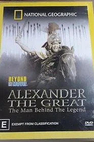 Alexander the Great - The man behind the Legend movie poster