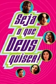Seja O Que Deus Quiser! movie poster