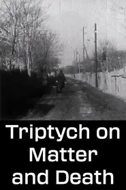 Triptych on Matter and Death movie poster