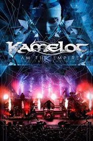 Kamelot - I Am The Empire Live From the 013 movie poster