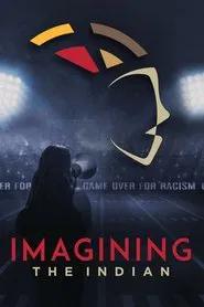 Poster do filme Imagining the Indian: The Fight Against Native American Mascoting