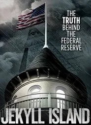 Jekyll Island, The Truth Behind The Federal Reserve movie poster