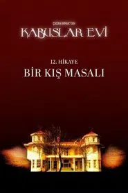 Poster do filme Kabuslar Evi: Bir Kış Masalı