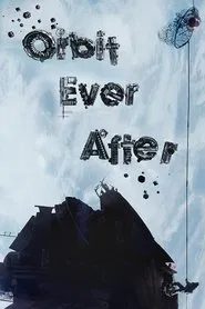 Orbit Ever After movie poster