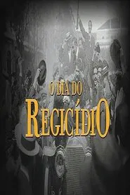 O Dia do Regicídio tv show poster