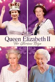 Queen Elizabeth II: Her Glorious Reign movie poster