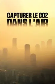 Kühlung für die Erde - Wie holen wir das CO2 aus der Luft? movie poster