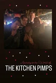 Anarchy to the World of... the Kitchen Pimps movie poster