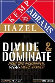 Divide & Dominate: How the Powerful Steal More Power movie poster