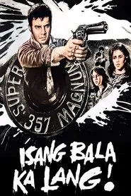 Isang Bala Ka Lang movie poster