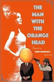 The Man With the Orange Head movie poster