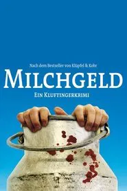 Milchgeld. Ein Kluftingerkrimi movie poster