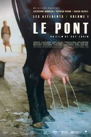 Poster do filme Les Affluents - Volume 1: Le pont