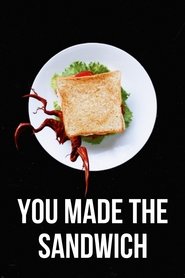 You Made the Sandwich movie poster
