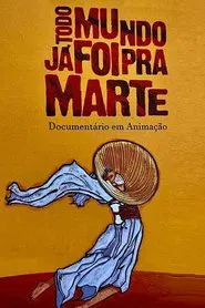 Todo Mundo Já Foi pra Marte movie poster