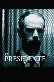 Sr. Presidente movie poster