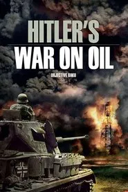 Hitler's War on Oil: Objective Baku movie poster