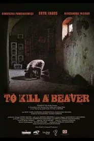 To Kill a Beaver movie poster