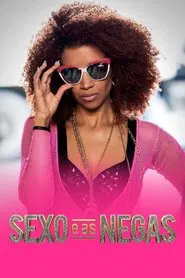 Sexo e as Negas tv show poster