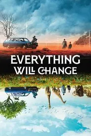 Everything Will Change movie poster