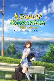 Poster do filme Hibike! Euphonium Movie 2: Todoketai Melody