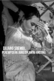 Dajang Soembi, the Woman Who Was Married to a Dog movie poster