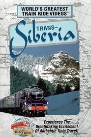 World's Greatest Train Ride Videos: Trans-Siberia movie poster