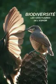 Biodiversité : les sanctuaires de l'espoir tv show poster