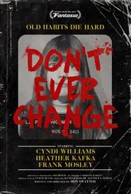 Poster do filme Don't Ever Change