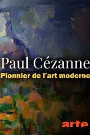 Paul Cézanne: Pioneer of Modern Art movie poster