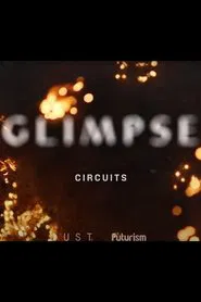 Glimpse Ep 1: Circuits movie poster
