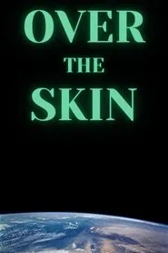 Over the Skin movie poster